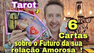 6 Cartas sobre o Futuro da sua Relação Amorosa  Rei do Oráculo hoje  tarot de hojeele hoje tarot [upl. by Eener425]