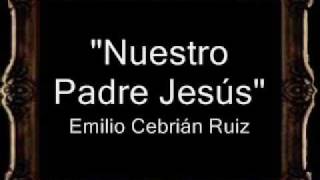 Nuestro Padre Jesús  Emilio Cebrián Ruiz BM [upl. by Dafna]