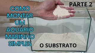 💙 Substrato Aragonita para aquário marinho Como montar um aquário marinho simples Parte 2 [upl. by Aicilegna]