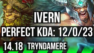 IVERN vs TRYNDAMERE JGL  12023 Legendary 18k DMG 1100 games  NA Grandmaster  1418 [upl. by Letnuahs]