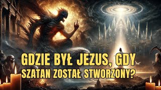 Skąd wziął się Szatan Gdzie był Jezus gdy Szatan został stworzony [upl. by Vevina]