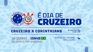 AO VIVO E COM IMAGENS  Cruzeiro x Corinthians  BRASILEIRÃO SUB20 [upl. by Suiratnauq]