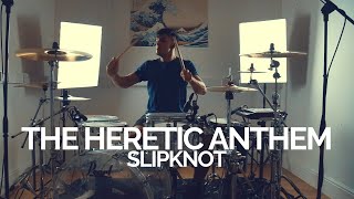 The Heretic Anthem  Slipknot  Drum Cover [upl. by Ailla]