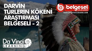 Darwin Türlerin Kökeni Araştırması Belgeseli Bölüm 2  Türkçe Dublaj [upl. by Nissensohn]