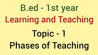 Phases of teaching  Learning and Teaching  Topic  1  Bed [upl. by Oralle]