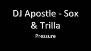 DJ Apostle  Sox amp Trilla  Pressure Set [upl. by Aitnuahs]