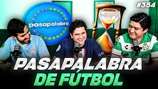 PODCAST DE PADILLA 354 — ¿QUIÉN SABE MÁS RETO PASAPALABRA DE FÚTBOL [upl. by Aikkin]