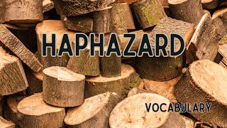 What is the meaning of Haphazard [upl. by Atin]