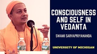 Consciousness and Self in Vedanta  Swami Sarvapriyananda  University of Michigan [upl. by Aronek]