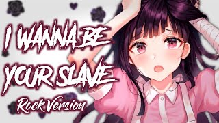 Nightcore  I wanna be your slave Rock Mashup Female version [upl. by Ahsratal]