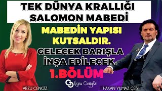 TEK DÜNYA KRALLIĞI SALOMON MABEDİ  1Bölüm  Hakan Yılmaz Çebi amp Arzu Cengiz  02112024 [upl. by Drofla]