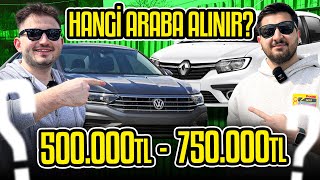 HANGİ ARABA ALINIR  500000 TL  750000 TL [upl. by Ahsieuqal]