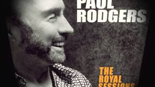 PAUL RODGERS  WALK ON BY The Royal Sessions 2014 [upl. by Rhody58]