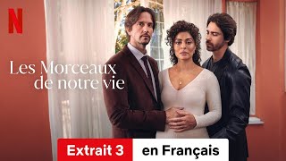 Les Morceaux de notre vie Saison 1 Extrait 3  BandeAnnonce en Français  Netflix [upl. by Anayd145]