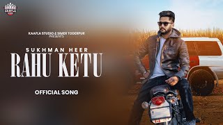 Rahu Ketu  Sukhman Heer  Dammu  Kaafla Studio  Latest punjabi Song 2024  New punjabi Song [upl. by Nasya]