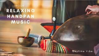 1 Hour Handpan Meditation Music OmanaHandpan Daytime Vibe [upl. by Wing]