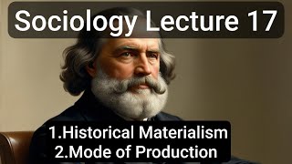 SOCIOLOGY  Historical Materialism amp Mode of Production by Karl Marx Sociology for UPSC  Lec 17 [upl. by Cathlene]