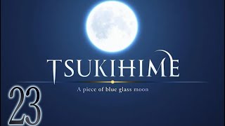 Tsukihime Remake Part 23  Ciel Route 4x  Read Through [upl. by Adlecirg]