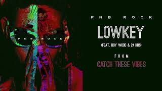 PnB Rock  Lowkey feat Roy Woods amp 24hrs Official Audio [upl. by Nitsoj616]