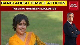 Bangladesh Temple Attacks How Can Hasina Govt Ensure Hindus Safety  Taslima Nasreen EXCLUSIVE [upl. by Trebo625]