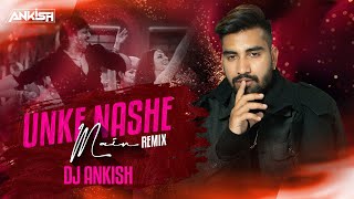 Unke Nashe Mein Exclusive Remix  DJ Ankish  Shoot Out At Lokhandwala [upl. by Fleisig]