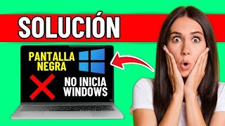 Solución Pantalla Negra O No Inicia Windows 2024 [upl. by Euk]