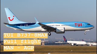 ✈TUI B737MAX  Manchester  Malaga  Full Flight ✈ [upl. by Nitsirk90]