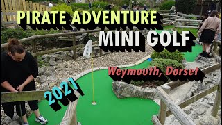 Pirate Adventure Mini Golf  Lodmoor  Weymouth Dorset  2021 [upl. by Stefanac]