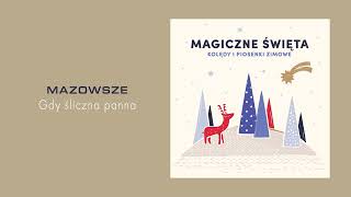 Mazowsze  Gdy śliczna panna Official Audio [upl. by Herculie]