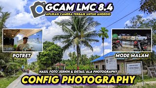 SEKEREN INI ‼️ config gcam lmc 84 Hasil Foto Jadi Super Jernih Bisa Ultrawide 05 amp Video Stabil [upl. by Hsekar]