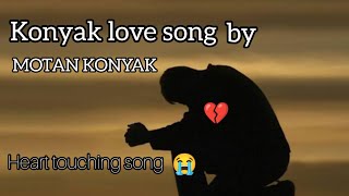 konyak love song by MOTAN KONYAK written lyrics [upl. by Ilrac544]