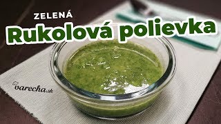 Rukolová polievka [upl. by Ashlee]