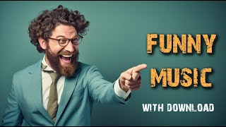 Funny Background Music  Funny Music Instrumental For Videos [upl. by Diandre]