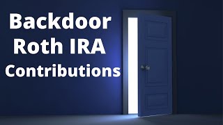 Backdoor ROTH IRA Contributions [upl. by Ttayh26]