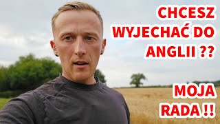 CHCESZ WYJECHAĆ DO ANGLII  MOJA RADA  anglia emigracja polacywuk [upl. by Demetris391]