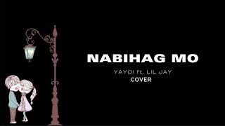 NABIHAG MO  YAYOI ft LIL JAY Cover Remix Lyrics [upl. by Argela]