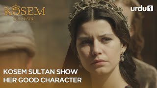 Kosem Sultan show her good character Best Moment  Kosem Sultan  Magnificent Century  EP 98 [upl. by Stacia786]