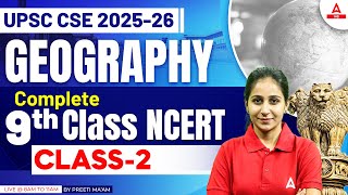 UPSC CSE 202526 GEOGRAPHY Complete 9th class NCERT Geography CLASS2 BY PREETI MAM [upl. by Bartosch154]