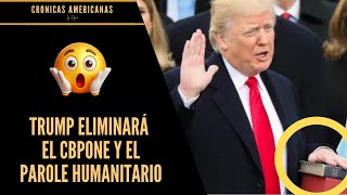 TRUMP ELIMINARÁ EL CBPONE Y EL PAROLE HUMANITARIO [upl. by Eldridge651]