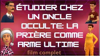 ÉTUDIER CHEZ UN ONCLE OCCULTE LA PRIÈRE COMME ARME ULTIME [upl. by Nner]