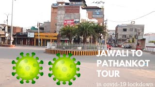 punjab jawali to pathankot tour in covid19 lockdown कोरोना वायरस jawali kangra himachal pardesh [upl. by Daryn]