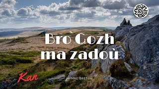 BRO GOZH MA ZADOU  Hymne Breton [upl. by Remle906]