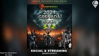 2024 GRENADA🇬🇩 SOCA MIX VOL 3  INDEGO IMMORTAL  LAVAMAN  TERROR D GOVERNOR amp MORE [upl. by Goodill]