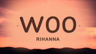 Woo  Rihanna Lyrics  Send for me [upl. by Fabron248]