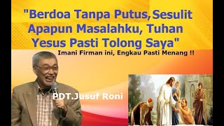 PDTJUSUF RONI  SESULIT APAPUN MASALAH DAN PERGUMULANKU TUHAN PASTI TOLONG MEMBERI KEMENANGAN [upl. by Nauwtna]