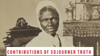 Contributions of Sojourner Truth 17971883 Human Rights Activist [upl. by Vrablik]