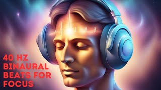 40 Hz Binaural Beats 10 Minutes For Focus [upl. by Braun]