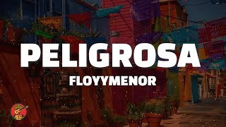 Floyymenor  Peligrosa LetraLyrics [upl. by Eedyaj]