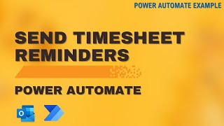 Manager Productivity Automate Timesheet Reminders Weekly to Team Members using Power Automate [upl. by Jackqueline]