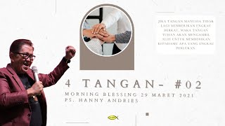 MORNING BLESSING GBI Tabgha  4 TANGAN2  TANGAN SUPRANATURAL ALLAH SENDIRI  29032021 Ps Hanny [upl. by Anida911]